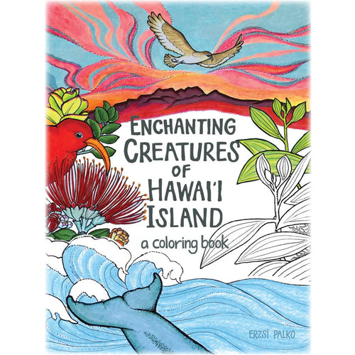 Enchanting Creatures of Hawaii Island : A Coloring Book